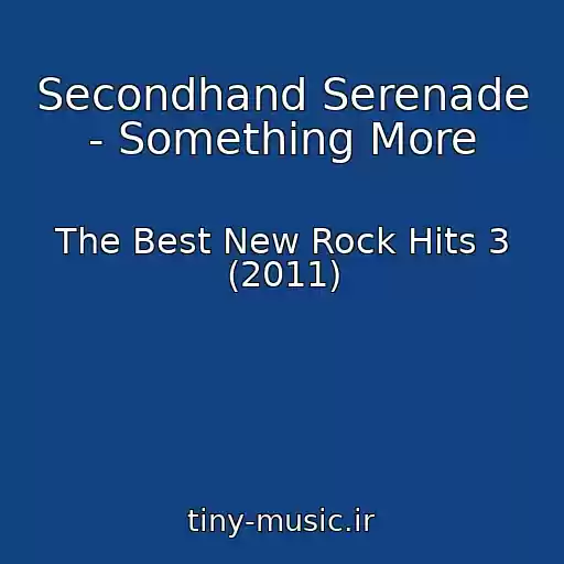 کاور آهنگ Secondhand Serenade - Something More از The Best New Rock Hits 3 (2011)