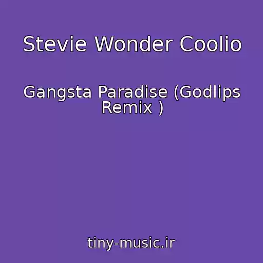 کاور آهنگ Stevie Wonder Coolio از Gangsta Paradise (Godlips Remix )