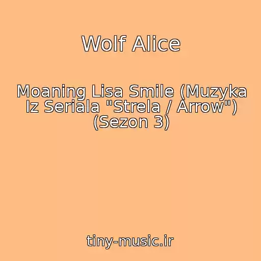 کاور آهنگ Wolf Alice از Moaning Lisa Smile (Muzyka Iz Seriala "Strela / Arrow") (Sezon 3)