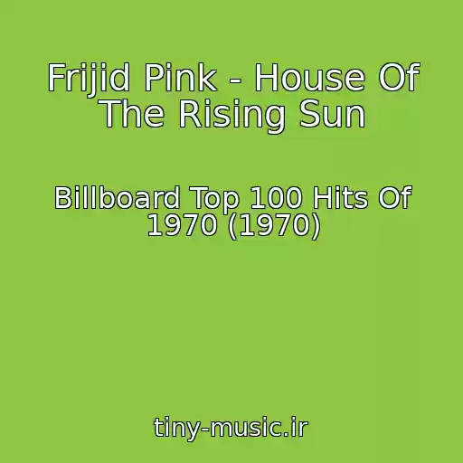 کاور آهنگ Frijid Pink - House Of The Rising Sun از Billboard Top 100 Hits Of 1970 (1970)