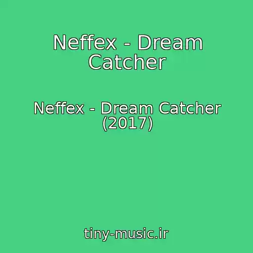 کاور آهنگ Neffex - Dream Catcher از Neffex - Dream Catcher (2017)