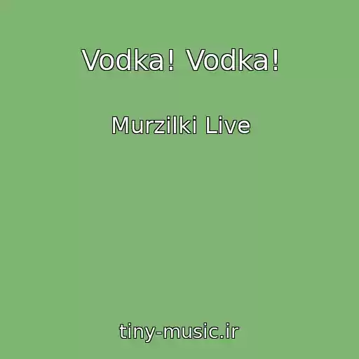 کاور آهنگ Vodka! Vodka! از Murzilki Live