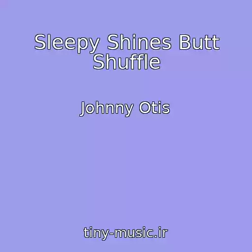 کاور آهنگ Sleepy Shines Butt Shuffle از Johnny Otis