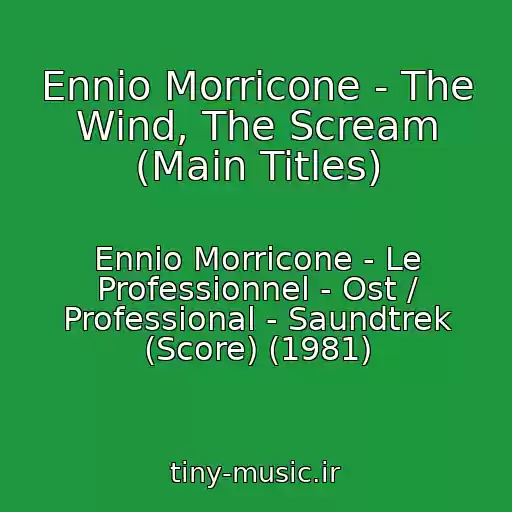کاور آهنگ Ennio Morricone - The Wind, The Scream (Main Titles) از Ennio Morricone - Le Professionnel - Ost / Professional - Saundtrek (Score) (1981)