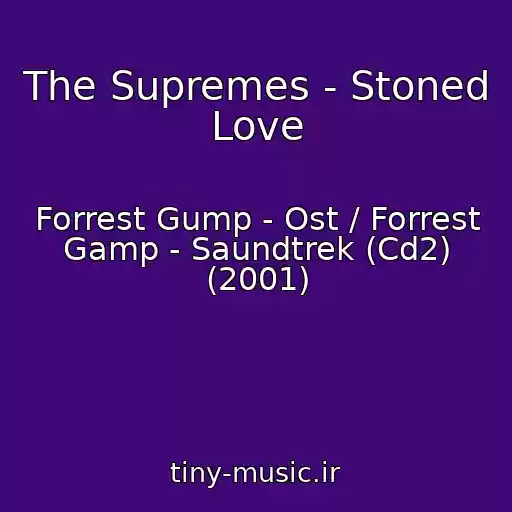 کاور آهنگ The Supremes - Stoned Love از Forrest Gump - Ost / Forrest Gamp - Saundtrek (Cd2) (2001)