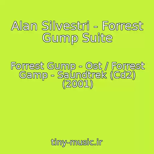 کاور آهنگ Alan Silvestri - Forrest Gump Suite از Forrest Gump - Ost / Forrest Gamp - Saundtrek (Cd2) (2001)