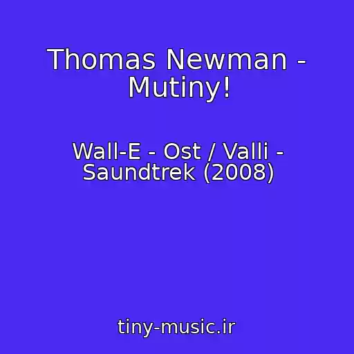 کاور آهنگ Thomas Newman - Mutiny! از Wall-E - Ost / Valli - Saundtrek (2008)