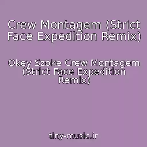 کاور آهنگ Crew Montagem (Strict Face Expedition Remix) از Okey Szoke Crew Montagem (Strict Face Expedition Remix)