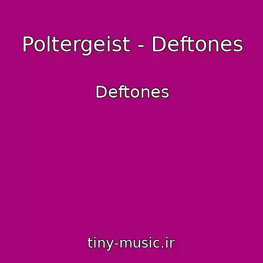 کاور آهنگ Poltergeist - Deftones از Deftones
