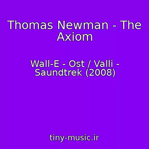 کاور آهنگ Thomas Newman - The Axiom از Wall-E - Ost / Valli - Saundtrek (2008)