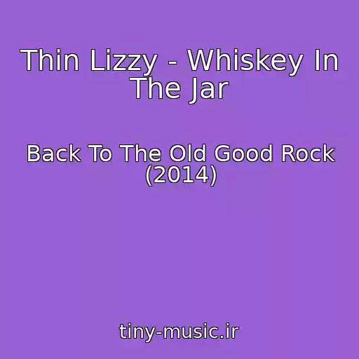 کاور آهنگ Thin Lizzy - Whiskey In The Jar از Back To The Old Good Rock (2014)