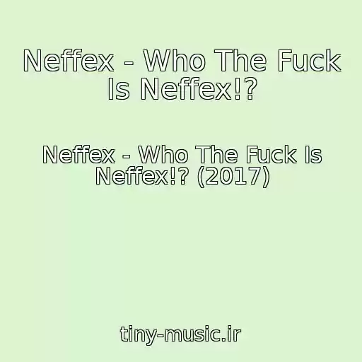 کاور آهنگ Neffex - Who The Fuck Is Neffex!? از Neffex - Who The Fuck Is Neffex!? (2017)