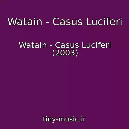 کاور آهنگ Watain - Casus Luciferi از Watain - Casus Luciferi (2003)
