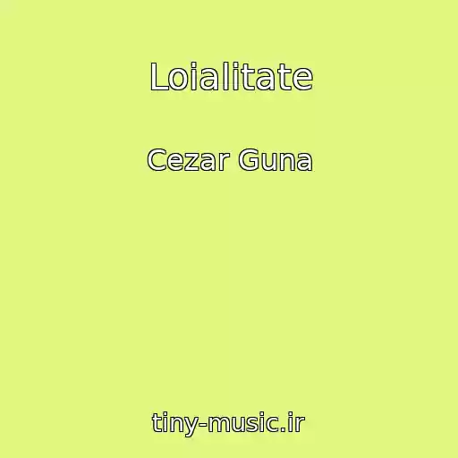 کاور آهنگ Loialitate از Cezar Guna