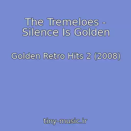 کاور آهنگ The Tremeloes - Silence Is Golden از Golden Retro Hits 2 (2008)