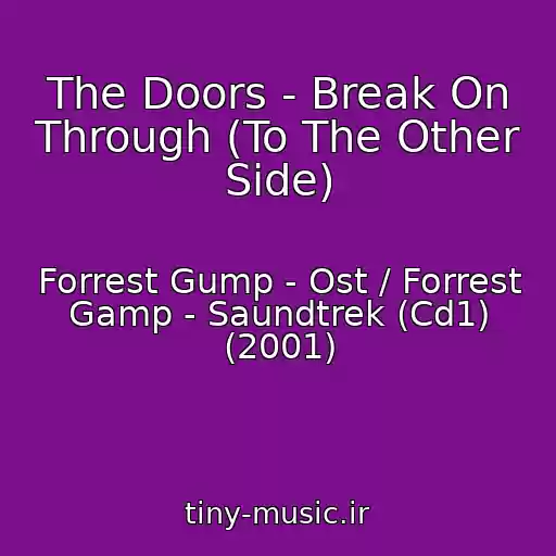 کاور آهنگ The Doors - Break On Through (To The Other Side) از Forrest Gump - Ost / Forrest Gamp - Saundtrek (Cd1) (2001)