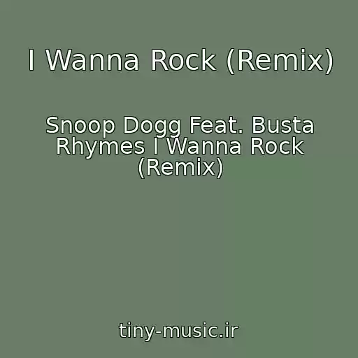 کاور آهنگ I Wanna Rock (Remix) از Snoop Dogg Feat. Busta Rhymes I Wanna Rock (Remix)