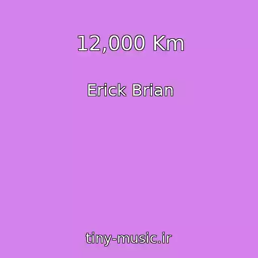 کاور آهنگ 12,000 Km از Erick Brian