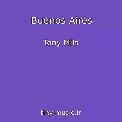 کاور آهنگ Buenos Aires از Tony Mils