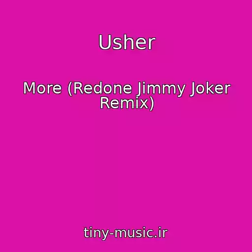 کاور آهنگ Usher از More (Redone Jimmy Joker Remix)