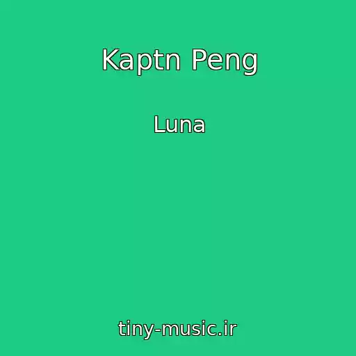 کاور آهنگ Kaptn Peng از Luna
