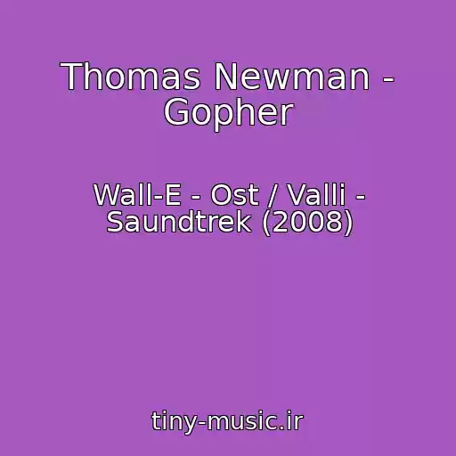 کاور آهنگ Thomas Newman - Gopher از Wall-E - Ost / Valli - Saundtrek (2008)