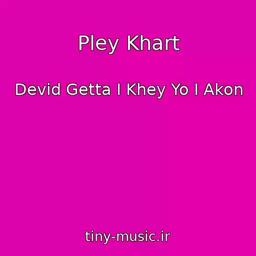 کاور آهنگ Pley Khart از Devid Getta I Khey Yo I Akon