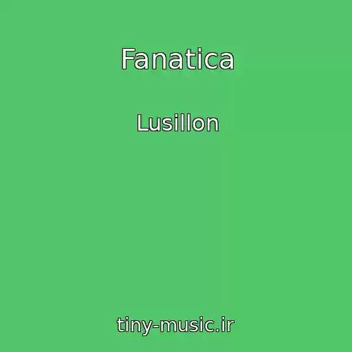 کاور آهنگ Fanatica از Lusillon