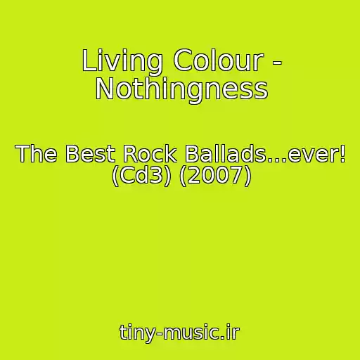 کاور آهنگ Living Colour - Nothingness از The Best Rock Ballads...ever! (Cd3) (2007)
