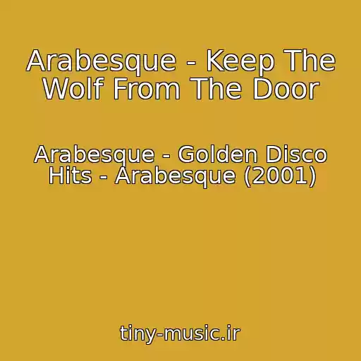 کاور آهنگ Arabesque - Keep The Wolf From The Door از Arabesque - Golden Disco Hits - Arabesque (2001)