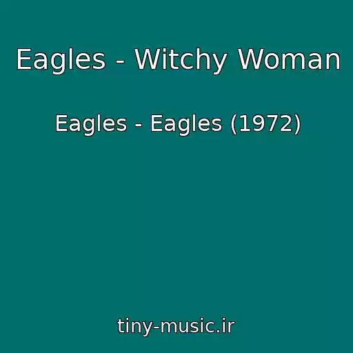 کاور آهنگ Eagles - Witchy Woman از Eagles - Eagles (1972)