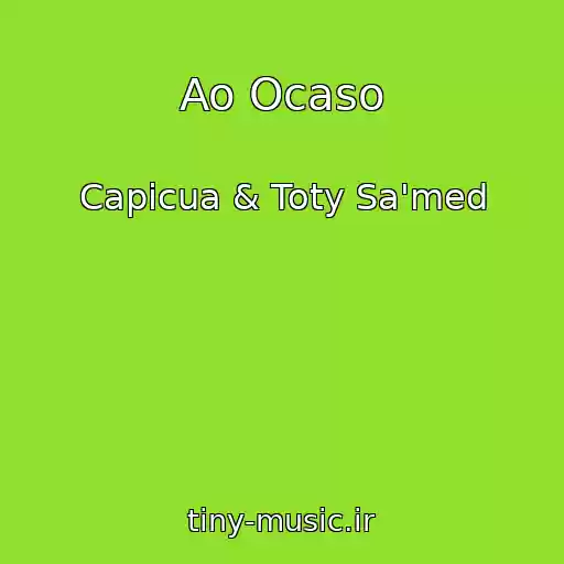 کاور آهنگ Ao Ocaso از Capicua & Toty Sa'med