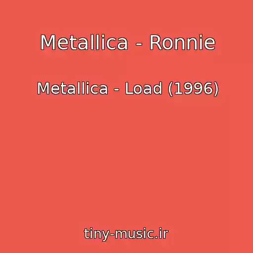 کاور آهنگ Metallica - Ronnie از Metallica - Load (1996)