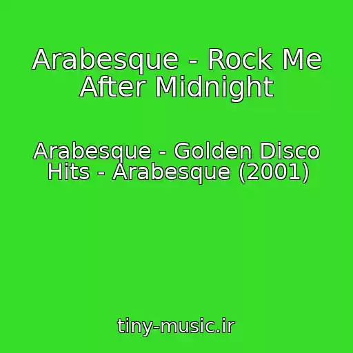 کاور آهنگ Arabesque - Rock Me After Midnight از Arabesque - Golden Disco Hits - Arabesque (2001)