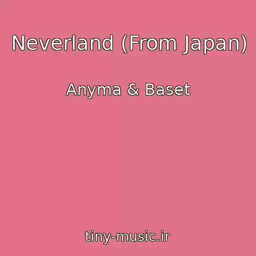 کاور آهنگ Neverland (From Japan) از Anyma & Baset