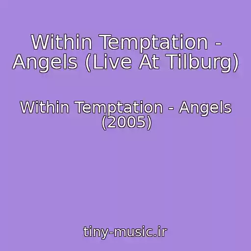 کاور آهنگ Within Temptation - Angels (Live At Tilburg) از Within Temptation - Angels (2005)