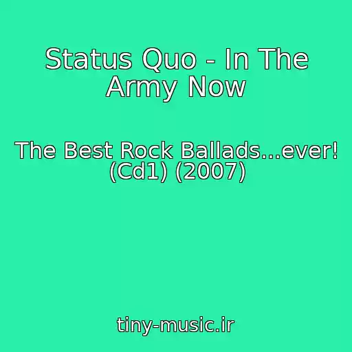 کاور آهنگ Status Quo - In The Army Now از The Best Rock Ballads...ever! (Cd1) (2007)