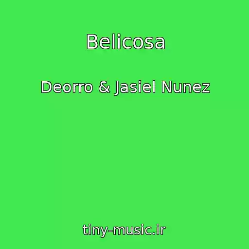 کاور آهنگ Belicosa از Deorro & Jasiel Nunez