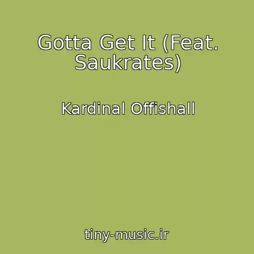 کاور آهنگ Gotta Get It (Feat. Saukrates) از Kardinal Offishall
