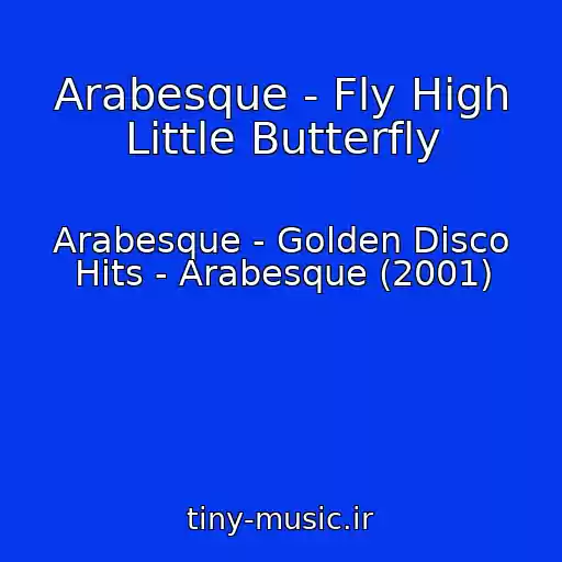 کاور آهنگ Arabesque - Fly High Little Butterfly از Arabesque - Golden Disco Hits - Arabesque (2001)