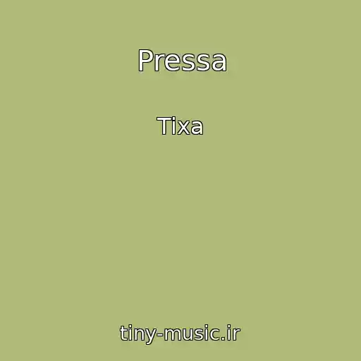 کاور آهنگ Pressa از Tixa