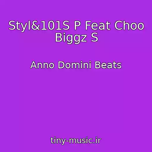 کاور آهنگ Styl&101S P Feat Choo Biggz S از Anno Domini Beats