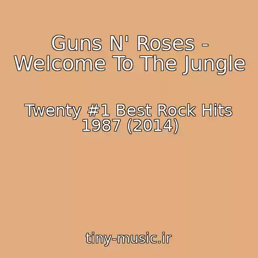 کاور آهنگ Guns N' Roses - Welcome To The Jungle از Twenty #1 Best Rock Hits 1987 (2014)