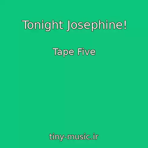 کاور آهنگ Tonight Josephine! از Tape Five