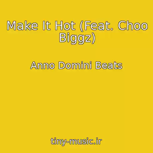 کاور آهنگ Make It Hot (Feat. Choo Biggz) از Anno Domini Beats