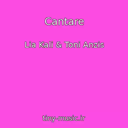 کاور آهنگ Cantare از Lia Kali & Toni Anzis
