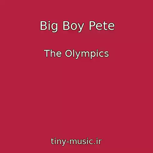 کاور آهنگ Big Boy Pete از The Olympics