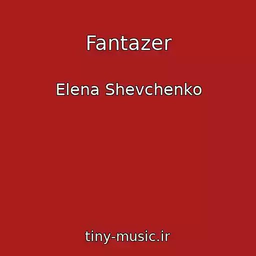 کاور آهنگ Fantazer از Elena Shevchenko