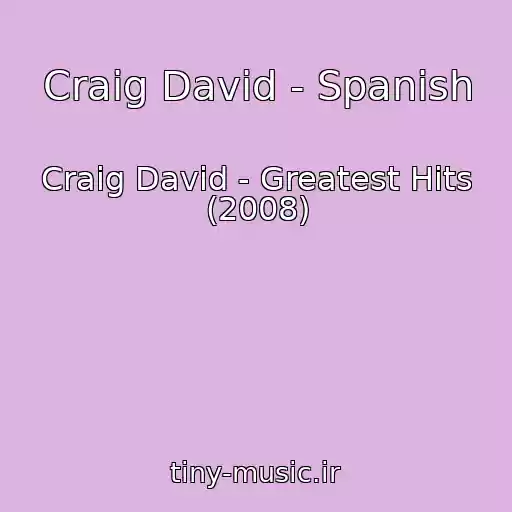 کاور آهنگ Craig David - Spanish از Craig David - Greatest Hits (2008)
