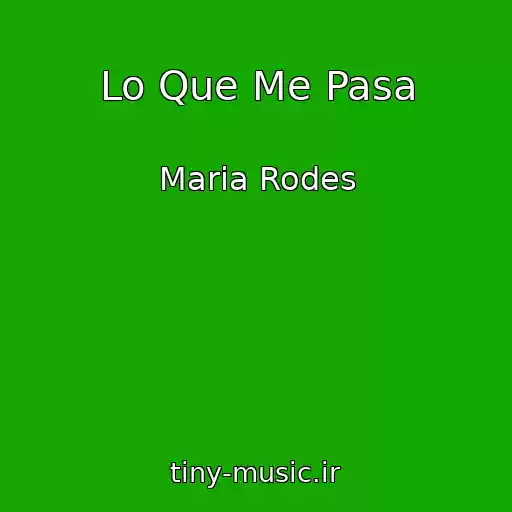 کاور آهنگ Lo Que Me Pasa از Maria Rodes